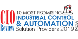 10 Most Promising Industrial Control and Automation Solution Providers – 2019